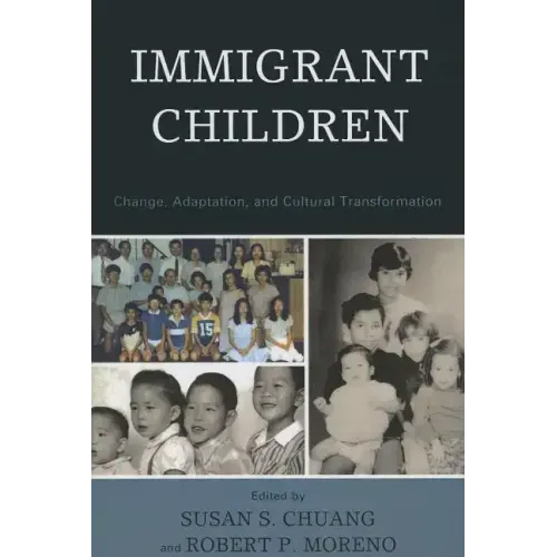 Immigrant Children: Change, Adaptation, and Cultural Transformation