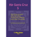 Hip Santa Cruz 5: First-Person Accounts of the Hip Culture of Santa Cruz, California in the 1960s, 70s, and 80s