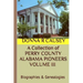 A Collection of PERRY COUNTY ALABAMA PIONEERS VOLUME III Biographies & Genealogies