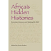 Africa's Hidden Histories: Everyday Literacy and Making the Self