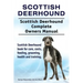 Scottish Deerhound. Scottish Deerhound Complete Owners Manual. Scottish Deerhound book for care, costs, feeding, grooming, health and training.