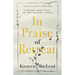 In Praise of Retreat: Finding Sanctuary in the Modern World