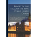 Report of the Trial of the King Versus Hurdy Gurdy: Alias Barrel Organ, Alias Grinder, Alias the Seditious Organ for Publishing and Causing and Procur