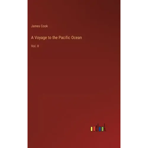A Voyage to the Pacific Ocean: Vol. II