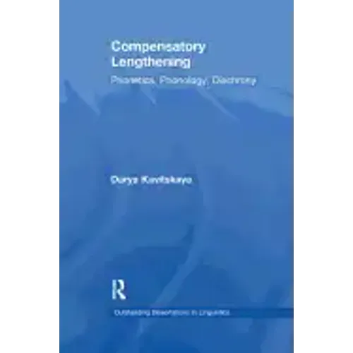 Compensatory Lengthening: Phonetics, Phonology, Diachrony
