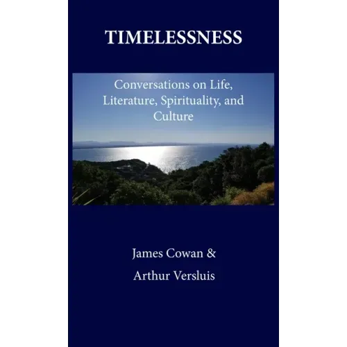 Timelessness: Conversations on Life, Literature, Spirituality, and Culture