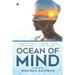 Ocean of Mind: Everything is mind, even no mind is also mind.