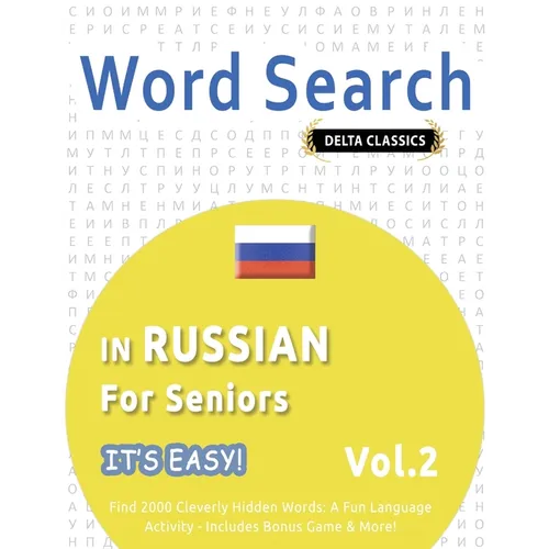 Word Search in Russian for Seniors - It's Easy! Vol.2 - Delta Classics - Find 2000 Cleverly Hidden Words: A Fun Language Activity - Includes Bonus Gam