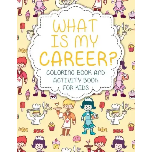 What Is My Career? Coloring Book and Activity Book for Kids