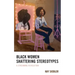 Black Women Shattering Stereotypes: A Streaming Revolution
