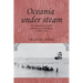 Oceania Under Steam: Sea Transport and the Cultures of Colonialism, C. 1870-1914