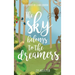 The Sky Belongs to the Dreamers