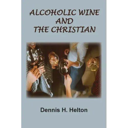 Alcoholic Wine and the Christian