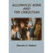 Alcoholic Wine and the Christian