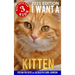 I Want A Kitten (Best Pets For Kids Book 3)