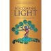 Becoming Light: Rituals and Affirmations for Life