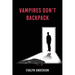 Vampires Don't Backpack