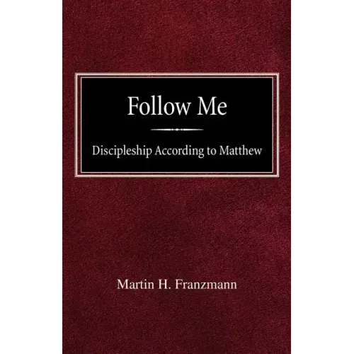 Follow Me: Discipleship According to Matthew