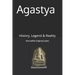 Agastya: History, Legend & Reality