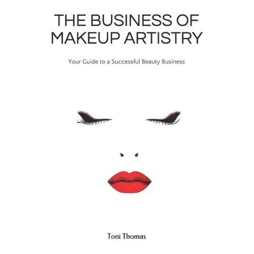 The Business of Makeup Artistry: Your Guide to a Successful Beauty Business