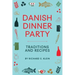 Danish Dinner Party: Traditions and Recipes