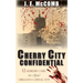 Cherry City Confidential: 12 Murder Cases that Rocked Oregon's Capital City