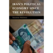 Iran's Political Economy Since the Revolution