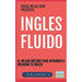 Ingles Fluido: El Mas Exitoso Curso de Ingles
