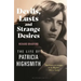 Devils, Lusts and Strange Desires: The Life of Patricia Highsmith