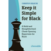 Keep It Simple for Black: A Solid and Straightforward Chess Opening Repertoire for Black