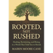 Rooted, Not Rushed: Healing, Reclaiming, and Rising in a World That Told You to Shrink