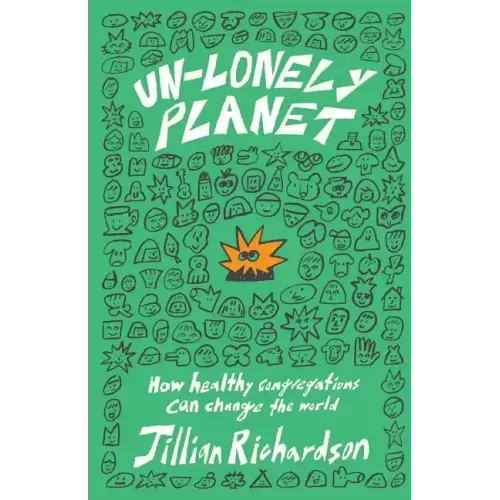 Un-Lonely Planet: How Healthy Congregations Can Change the World