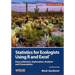 Statistics for Ecologists Using R and Excel: Data Collection, Exploration, Analysis and Presentation