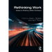 Rethinking Work: Essays on Building a Better Workplace