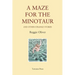 A Maze for the Minotaur