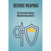Defence Weapons: The Australian Defence Manufacturing Industry: Australian Defence Forces