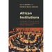 African Institutions: Challenges to Political, Social, and Economic Foundations of Africa's Development