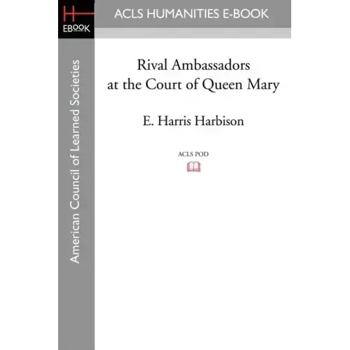 Rival Ambassadors at the Court of Queen Mary
