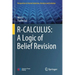 R-Calculus: A Logic of Belief Revision