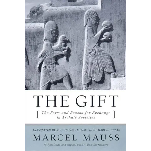The Gift: The Form and Reason for Exchange in Archaic Societies