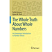 The Whole Truth about Whole Numbers: An Elementary Introduction to Number Theory