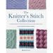 The Knitterâ (Tm)S Stitch Collection: A Creative Guide to the 300 Knitting Stitches You Really Need to Know