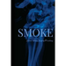 Smoke: Poems of Love, Longing & Ecstasy