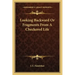 Looking Backward or Fragments from a Checkered Life