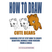 How to Draw Cute Bears: Learning Step by Step How to Create Beautiful Animals Chibi Version from a Circle