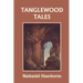 Tanglewood Tales, Illustrated Edition (Yesterday's Classics)
