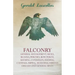Falconry;General Management, Mews, Blocks, Perches, Bow Perch, Bathing, Condition, Feeding, Castings, Imping, Moulting, Various Diseases and General