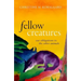 Fellow Creatures: Our Obligations to the Other Animals
