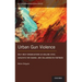 Urban Gun Violence: Self-Help Organizations as Healing Sites, Catalysts for Change, and Collaborative Partners