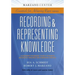 Recording & Representing Knowledge: Classroom Techniques to Help Students Accurately Organize and Summarize Content